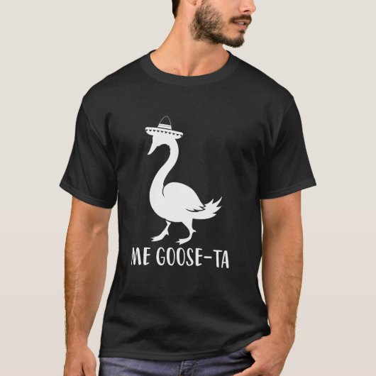 Ik Goose-Ta, Funny Spanich Quote T-shirt (Voorkant)