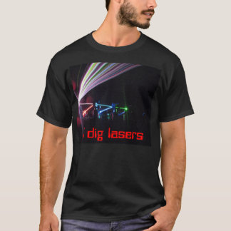 Ik graaf lasers t-shirt