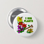 Ik graaf Planten Gardener Gezegde Ronde Button 5,7 Cm (Voorkant /achterkant)