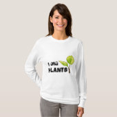 Ik graaf planten T-Shirt (Voorkant volledig)
