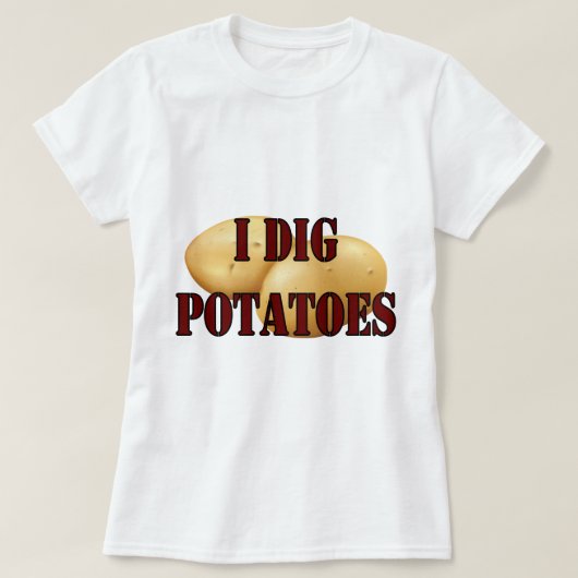 Ik graf aardappelen Spud Tuber Groente T-shirt (Design voorkant)