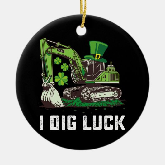 Ik graf geluk graafmachine St Patrick's Day Iers Keramisch Ornament (Voorkant)