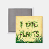 Ik graf Planten Funny Gardener Gezegde Magnet (Voorkant / Achterkant)