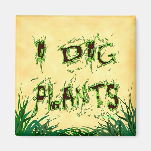 Ik graf Planten Funny Gardener Gezegde Magnet (Voorkant)
