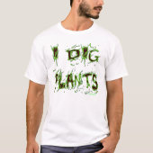 Ik graf Planten tuinman slogan T-shirt (Voorkant)
