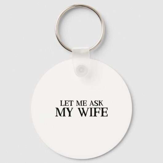 Ik grappig laat vragen vrouw retro echtgenoot sleutelhanger (Voorkant)