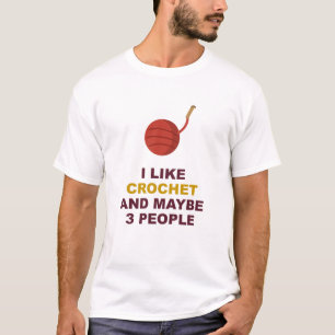 Ik Haak En Misschien 3 Mensen T-shirt