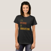 Ik Haak Liever T-shirt (Voorkant volledig)