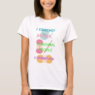 Ik haak omdat mensen slaan afgekeurd wordt t-shirt