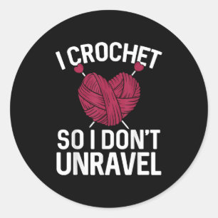 Ik Haak Zo Dat Ik Niet Uitrafel Funny Yarn Liefheb Ronde Sticker
