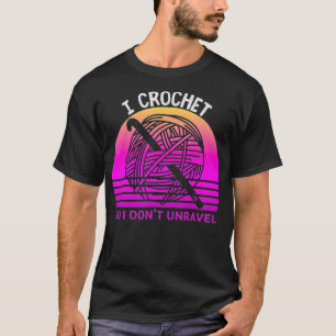 Ik Haak zodat ik niet uitrafel Haakster Haken T-shirt