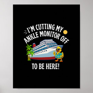 Ik haal mijn enkelband af om hier op cruise te zij poster