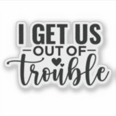 Ik haal ons uit de problemen sticker (Voorkant)