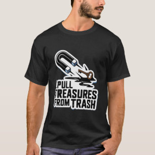 Ik haal schatten uit het afval met magneetvissen t-shirt