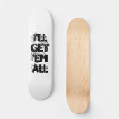 IK HAAL ZE ALLEMAAL PERSOONLIJK SKATEBOARD (Voorkant)