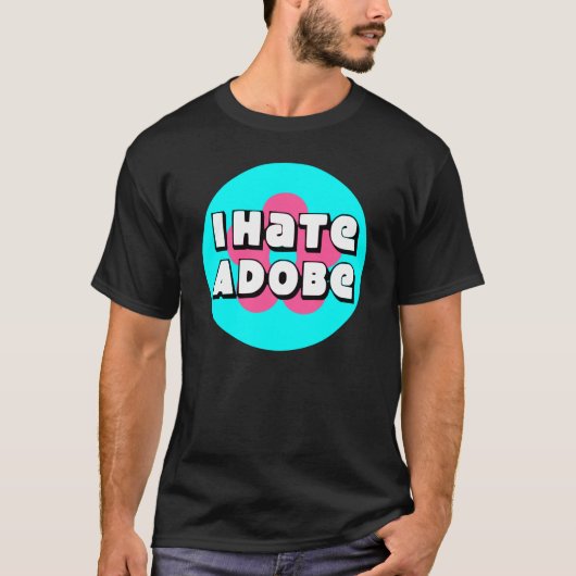 Ik haat Adobe T-shirt (Voorkant)