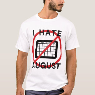 Ik haat augustus t-shirt