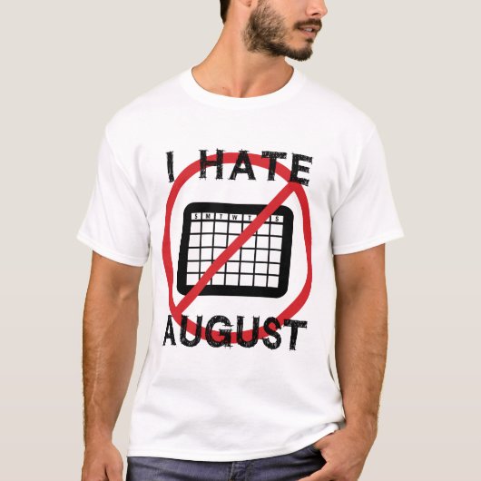 Ik haat augustus t-shirt (Voorkant)