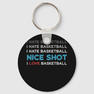 Ik haat basketbal mooie schot ik hou van basketbal sleutelhanger