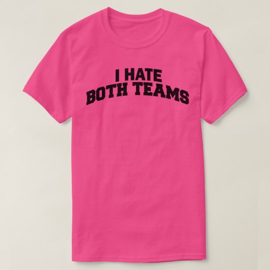 Ik haat beide teams 1 t-shirt (Design voorkant)
