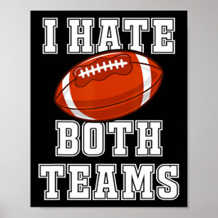 Ik haat beide teams Football Fun Kickoff Gift Mann Poster