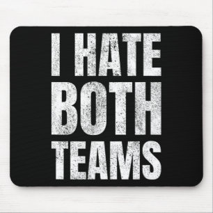 Ik haat beide Teams sport voor Football Basketball Muismat
