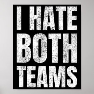 Ik haat beide Teams sport voor Football Basketball Poster