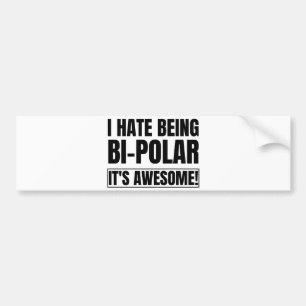 Ik haat bipolaire stoornis Het is gaaf Kanye West  Bumpersticker