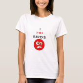 Ik haat BIRDS T-shirt (Voorkant)