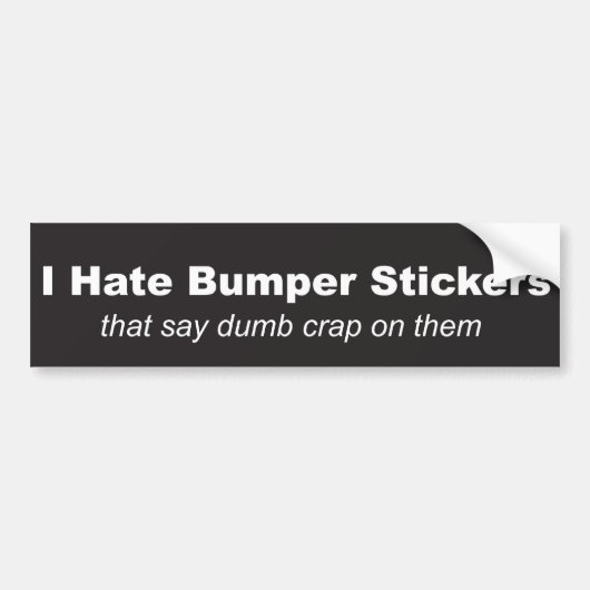 "Ik haat Bumperstickers" Bumpersticker (Voorkant)