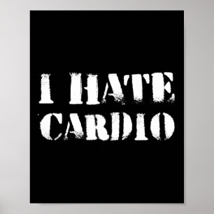 Ik haat cardio endurance sport fitness bodybuildin poster