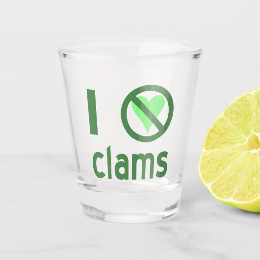 Ik haat Clams Shot Glas (Voorkant)