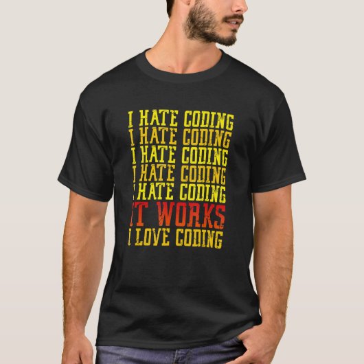 Ik haat coderen grappige coder IT software ontwikk T-shirt (Voorkant)