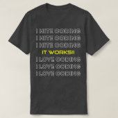 IK HAAT CODING HET WERKT IK VAN CODING T-SHIRT (Design voorkant)