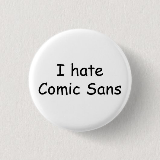 Ik haat Comic Sans Ronde Button 3,2 Cm (Voorkant)