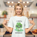 Ik haat Coriander T-Shirt<br><div class="desc">Ik haat koriander T-shirt - koriander is puur kwaad! Deze campagne wint overal ter wereld aan kracht. Maak een aantal korianderhaters erg blij met dit hilarische t-shirt. Niet uitstellen, verspreid het woord en pak dit shirt. Doe mee aan de strijd om koriander te verbieden! LOL</div>