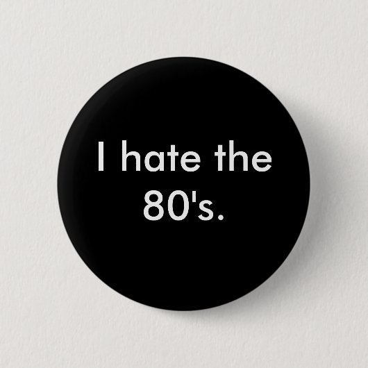 Ik haat de Button van 80 (Voorkant)