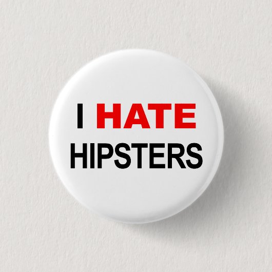 Ik haat de hipsters knop wit ronde button 3,2 cm (Voorkant)