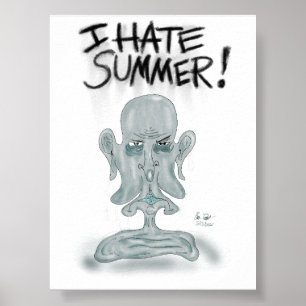 IK HAAT DE ZOMER! - zweten en smelten Poster