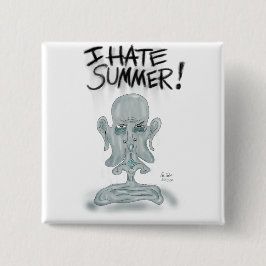 IK HAAT DE ZOMER! - zweten en smelten Vierkante Button 5,1 Cm
