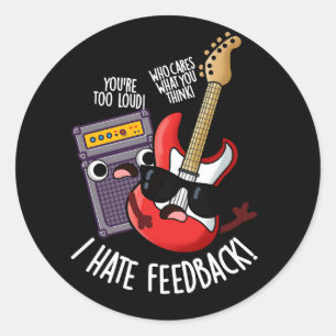 Ik haat feedback Grappige gitaar grap donkere acht Ronde Sticker