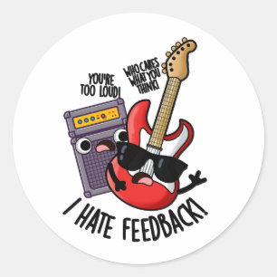 Ik haat feedback grappige gitaar grap  ronde sticker