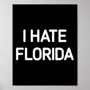 Ik haat Florida, grappig, grappen, sarcastisch Poster