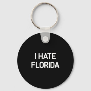 Ik haat Florida, grappig, grappen, sarcastisch Sleutelhanger