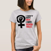 IK HAAT GEEN MANNEN IK HAAT GENDERROLLEN T-SHIRT (Voorkant)