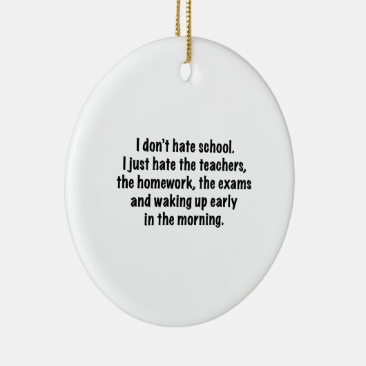 Ik haat geen school. keramisch ornament (Rechts)