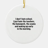 Ik haat geen school. keramisch ornament (Voorkant)
