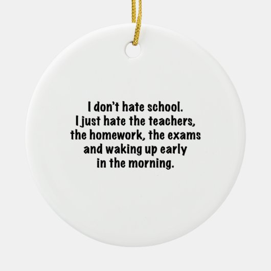 Ik haat geen school. keramisch ornament (Voorkant)