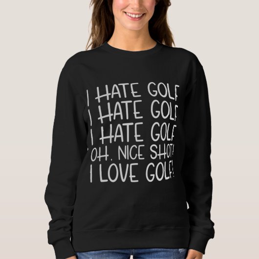 Ik haat Golf Funny Pun Golf Humor Trui (Voorkant)