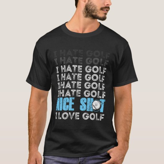 Ik haat golf grappige golf sarcastische grappen ge t-shirt (Voorkant)